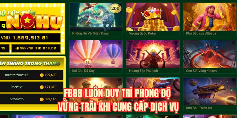 FB88 luôn duy trì phong độ vững trãi khi cung cấp dịch vụ